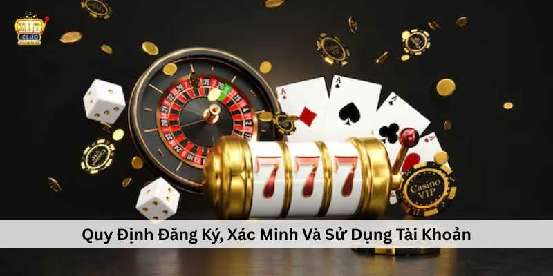Điều Khoản Điều Kiện Hitclub – Quy Định Pháp Lý Người Chơi Cần Biết Quy Định Đăng Ký, Xác Minh Và Sử Dụng Tài Khoản