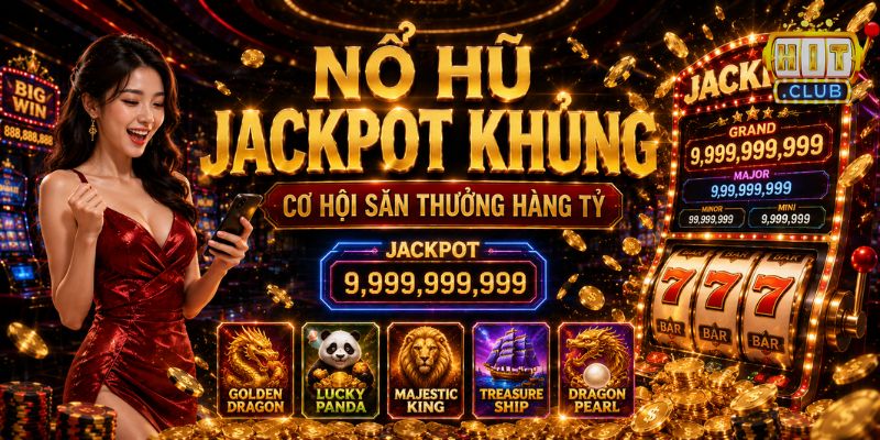 HitClub ⭐️ Link Vào Hit Club Mới T8/2026 Ưu Đãi Khủng Nổ hũ Jackpot HITCLUB